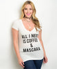 Misses White Graphic T-Shirt "All I Need Is Coffee And Mascara"